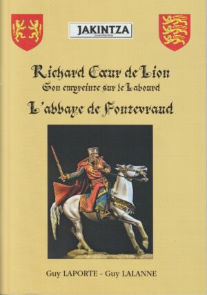 101 - Richard Cœur de Lion - L'Abbaye de Fontevraud
