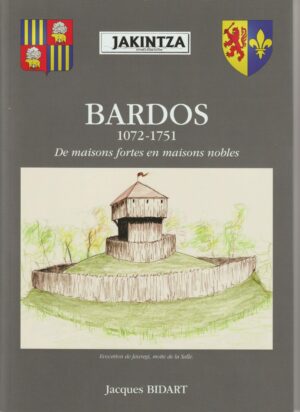 103 - Bardos 1072-1751 de maisons fortes en maisons nobles