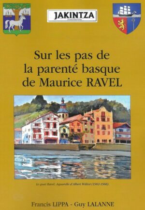 111 - Sur les pas de la parenté basque de Maurice Ravel